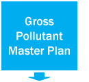 Gross Pollutant Master Plan